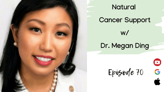 Natural Cancer Support, Dr. Megan Ding