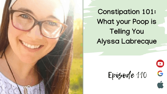 Constipation with Alyssa Labrecque