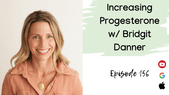 increasing progesterone, bridgit danner